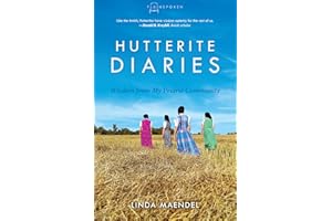 Hutterite Diaries: Wisdom from My Prairie Community