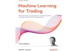 Machine Learning for Trading: Integrate GenAI, Causal Inference, and Reinforcement Learning into Real World Trading Systems