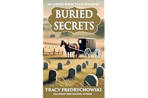 Buried Secrets: An Amateur Amish Sleuth Cozy Mystery (An Amish Book Club Mystery 1)