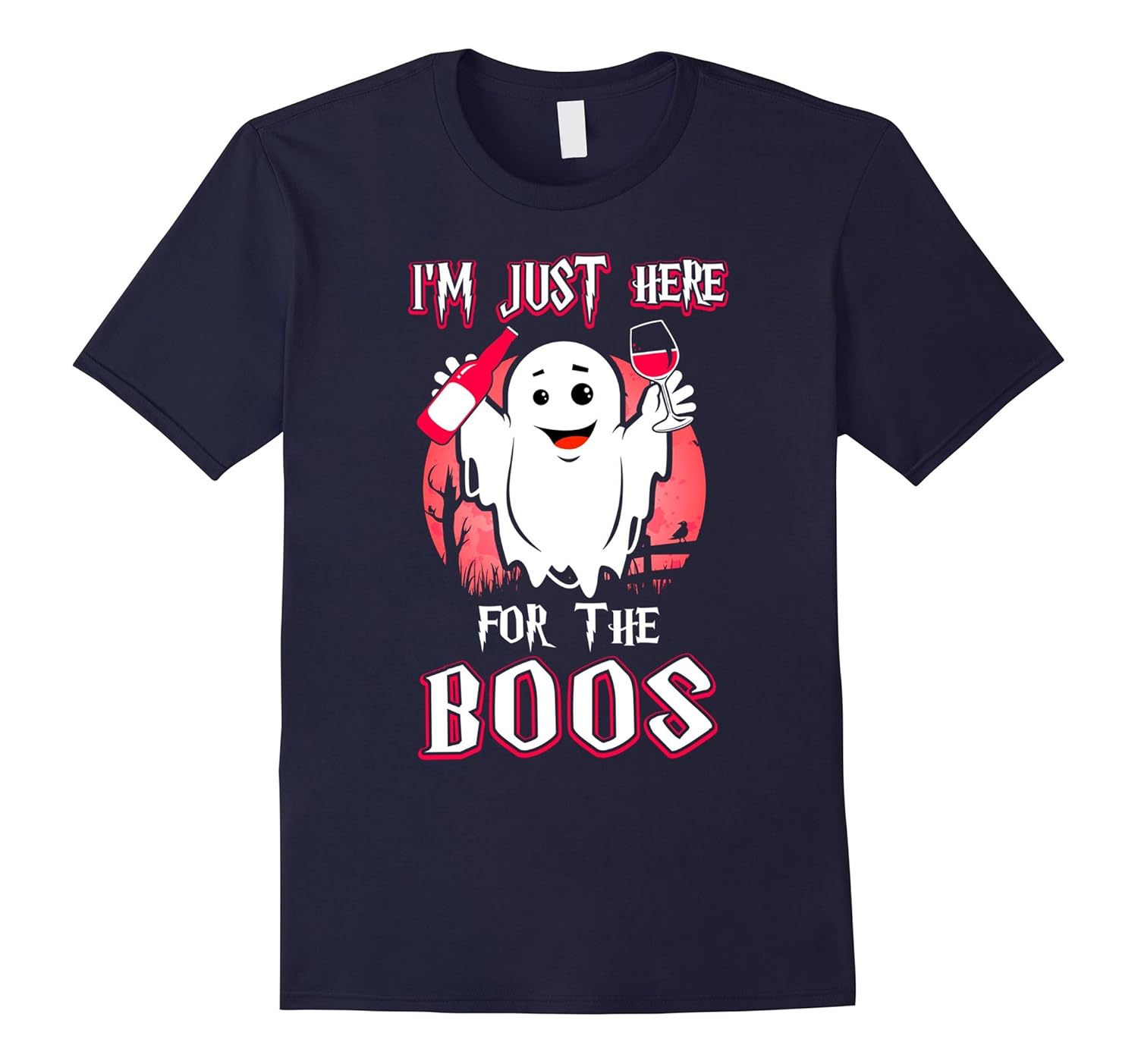 I'm Just Here For The Boos Halloween Wine T-Shirt-ANZ