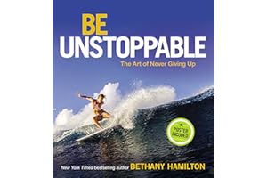 Be Unstoppable: The Art of Never Giving Up