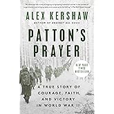 Patton's Prayer: A True Story of Courage, Faith, and Victory in World War II
