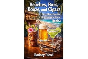 Beaches, Bars, Booze, and Cigars: Very Short Stories That Happen to Rhyme Book 2