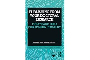 Publishing from your Doctoral Research: Create and Use a Publication Strategy (Insider Guides to Success in Academia)