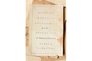 Queering Romantic Engagement in the Postal Age: A Rhetorical Education (Studies in Rhetoric & Communication)
