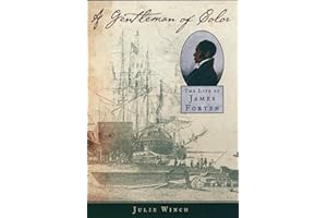A Gentleman of Color: The Life of James Forten