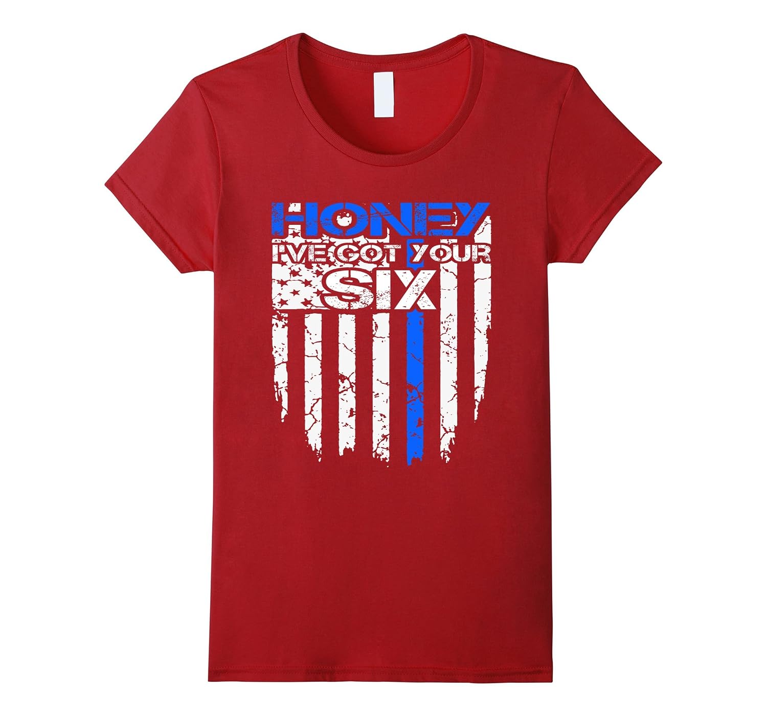 Honey I ve Got Your Six Shirt
