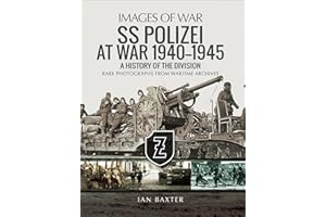 SS Polizei at War, 1940–1945: A History of the Division (Images of War)