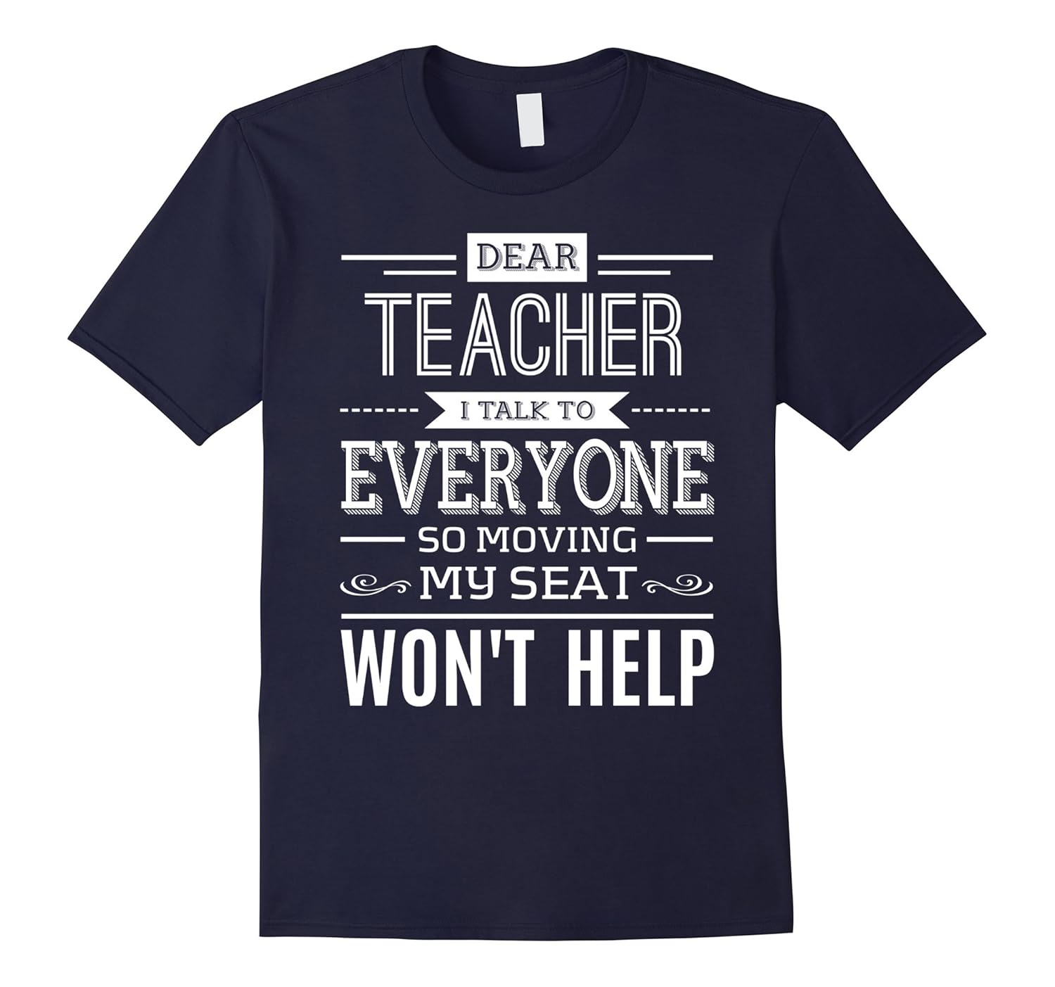 Dear Teacher I Talk To Everyone So Moving My Seat Won't Help-ANZ