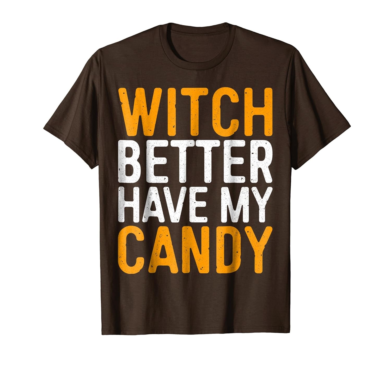 Witch Better Have My Candy T-Shirt Halloween Gift- TPT