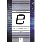 e: The Story of a Number (Princeton Science Library)
