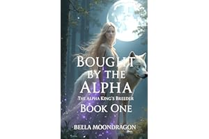 Bought by the Alpha: The Alpha King's Breeder