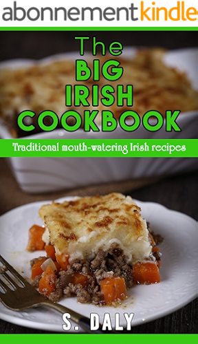 Download The Big Irish Cookbook: Traditional mouth-watering Irish recipes (English Edition) PDF