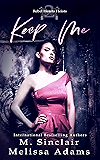 Keep Me (Rebel Hearts Heists Book 2)