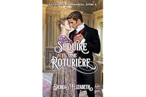 Séduire une roturière: Romance au temps de la Régence (Les Lords improbables t. 4) (French Edition)