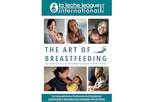 The Art of Breastfeeding: Completely Revised and Updated 9th Edition (La Leche League International Book)