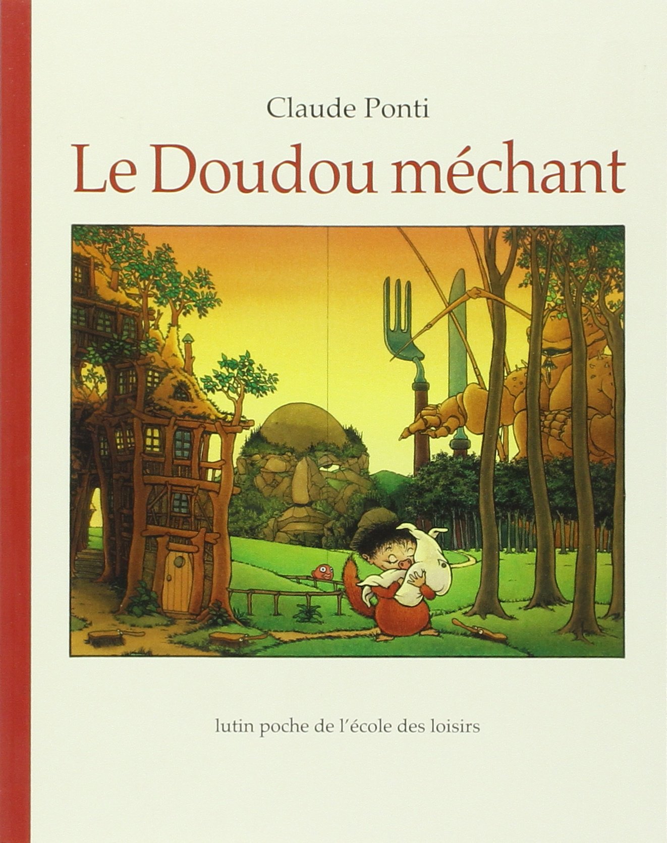 Le Doudou Méchant / Claude Ponti L Ecole Des Loisirs He Le Doudou Méchant / Claude Ponti L Ecole Des Loisirs He