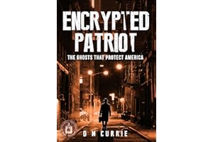 Encrypted Patriot: The Ghosts That Protect America