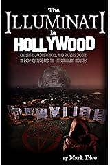 The Illuminati in Hollywood: Celebrities, Conspiracies, and Secret Societies in Pop Culture and the Entertainment Industry Kindle Edition