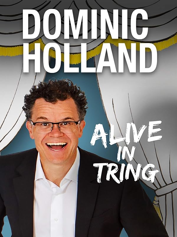 Watch Dominic Holland Is alive in