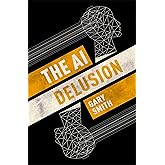 The AI Delusion
