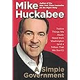 A Simple Government: Twelve Things We Really Need from Washington (and a Trillion That We Don't)