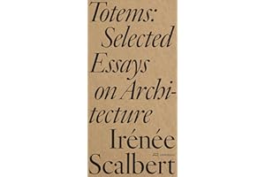 Totems: Selected Essays on Architecture
