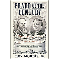 Fraud of the Century: Rutherford B. Hayes, Samuel Tilden, and the Stolen Election of 1876 book cover Fraud of the Century: Rutherford B. Hayes, Samuel Tilden, and the Stolen Election of 1876 book cover