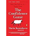 The Confidence Game: Why We Fall for It . . . Every Time