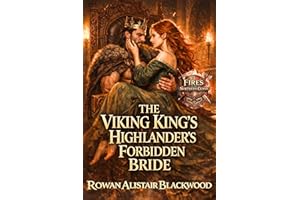 The Viking King’s Highland Healer: A Powerful Norse King and a Highland Healer Unite Rival Clans in a War for the Northern Se