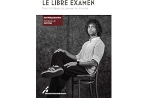 Le libre examen: Une manière de penser le monde