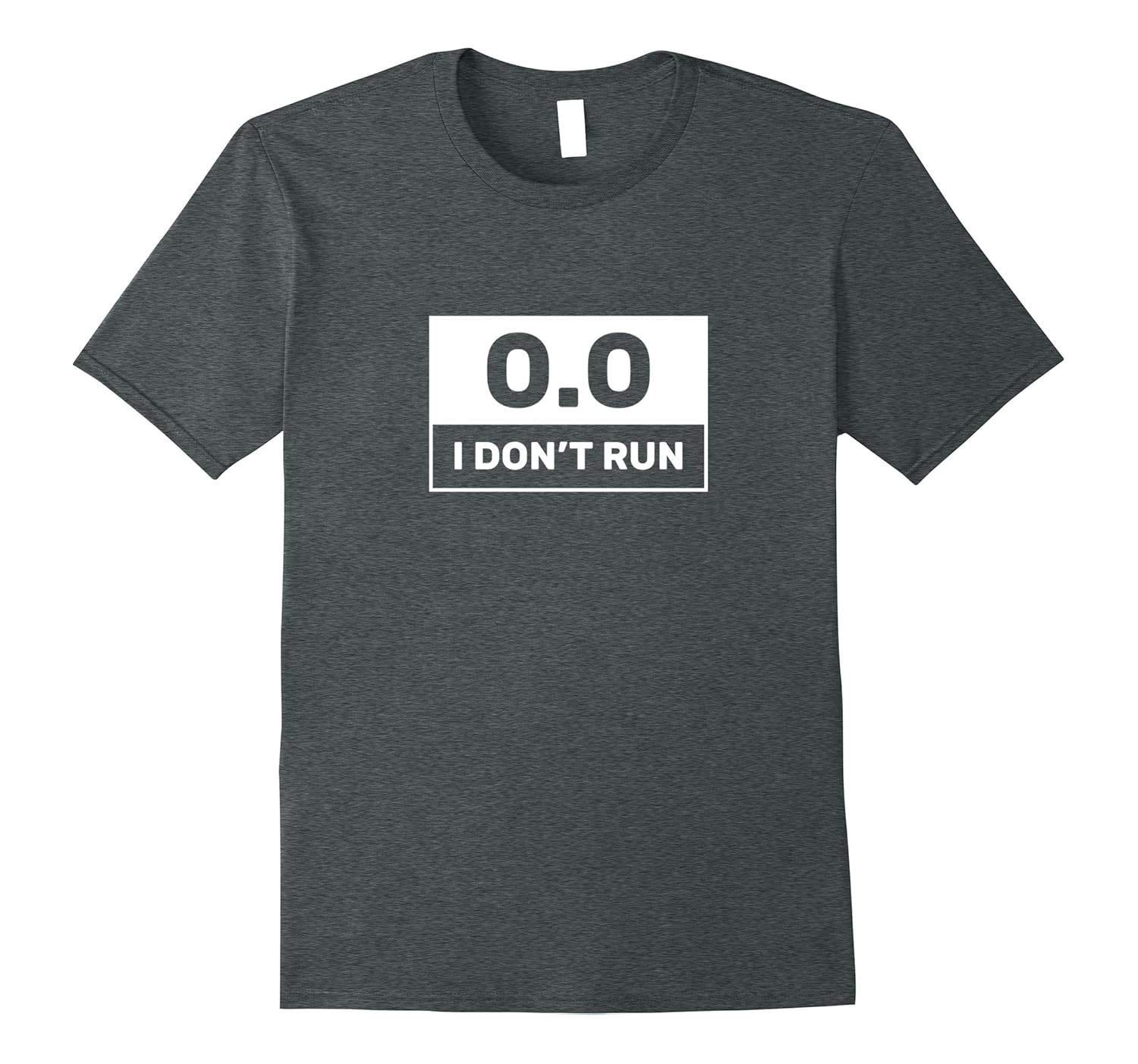 Anti Runner 0.0 I Don't Run T-shirt-ANZ