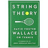 String Theory: David Foster Wallace on Tennis: A Library of America Special Publication
