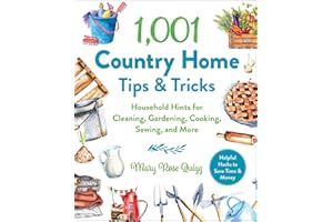 1,001 Country Home Tips & Tricks: Household Hints for Cleaning, Gardening, Cooking, Sewing, and More (1,001 Tips & Tricks)