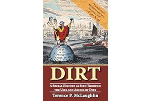 Dirt: A Social History as Seen Through the Uses and Abuses of Dirt