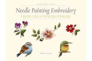 Needle Painting Embroidery: Fresh Ideas for Beginners (Milner Craft Series)
