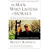 The Man Who Listens to Horses: The Story of a Real-Life Horse Whisperer