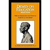 Dewey on Education: Selections, no.3 (Classics in Education Series)