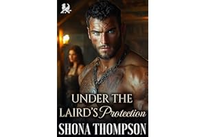Under the Laird’s Protection: Scottish Damsel in Distress Romance (Under Highland Desire Book 1)