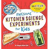 Awesome Kitchen Science Experiments for Kids: 50 STEAM Projects You Can Eat! (Awesome STEAM Activities for Kids)