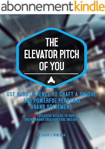 Download The Elevator Pitch of You: Using neuroscience to craft a unique and powerful personal brand statement. Includes online tool to build your brand step-by-step. (English Edition) PDF