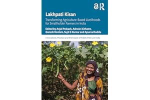 Lakhpati Kisan: Transforming Agriculture-Based Livelihoods for Smallholder Farmers in India (Public Policy in India)
