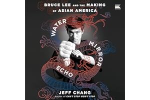 Water Mirror Echo: Bruce Lee and the Making of Asian America