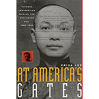 At America's Gates: Chinese Immigration during the Exclusion Era, 1882-1943 book cover