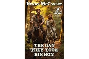 The Day They Took His Son: A Historical Western Adventure Novel (Heroes of the Wild Frontier)