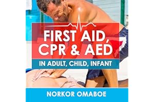 First Aid, CPR & AED: In Adult, Child, Infant
