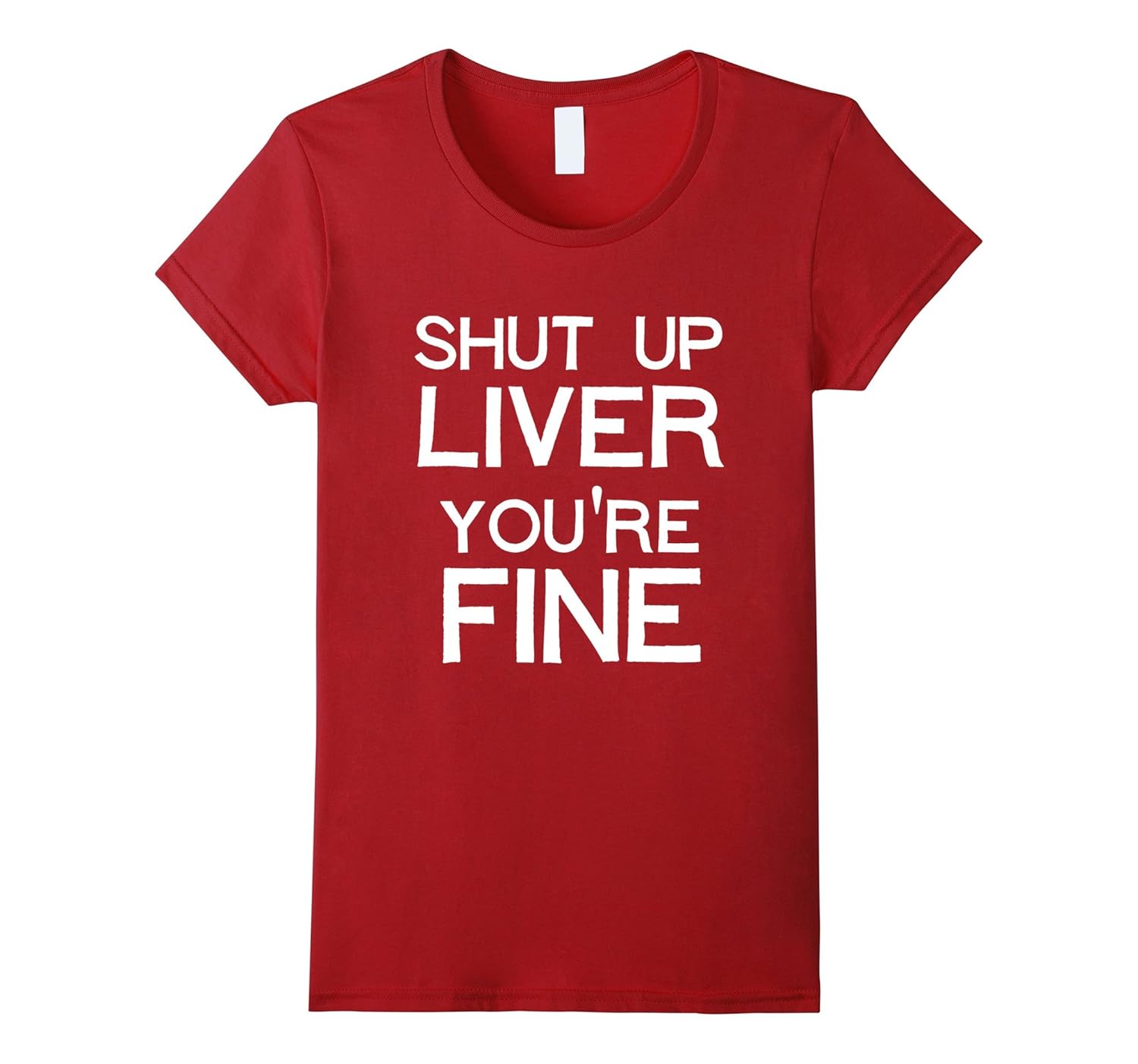 Funny Shut Up Liver,You’re Fine TShirt Funny Quote Shirt4LVS 4loveshirt