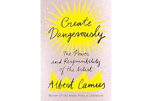Create Dangerously: The Power and Responsibility of the Artist