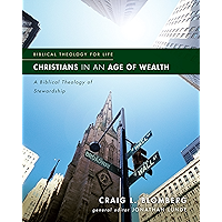 Christians in an Age of Wealth: A Biblical Theology of Stewardship (Biblical Theology for Life) book cover Christians in an Age of Wealth: A Biblical Theology of Stewardship (Biblical Theology for Life) book cover