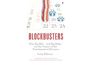 Blockbusters: Why Big Hits - And Big Risks - Are The Future Of The Entertainment Business